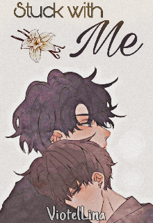 Stuck with Me (omegaverse Bl) 