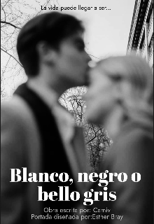 Blanco, negro o bello gris