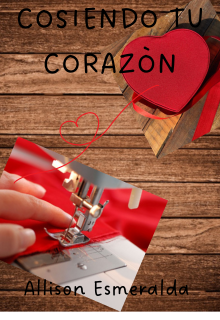 Cociendo tu corazón 