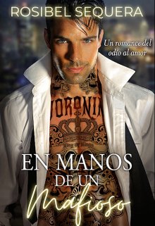 En manos de un mafioso - Libro 1 [+18] 