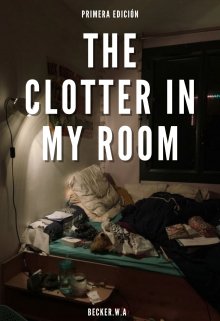 The clotter in my room.