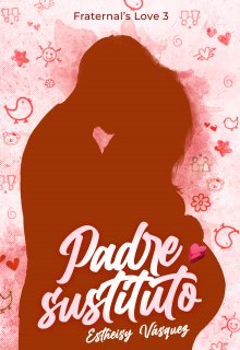 Padre sustituto {fraternal’s Love #3}