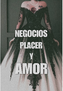 Negocios, placer y amor