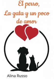 El perro, la gata y un poco de amor.