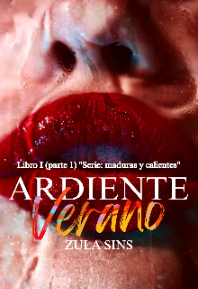 Ardiente verano [parte I]