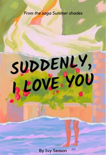 Suddenly, I Love You