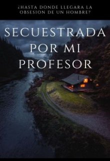 secuestrada por mi profesor