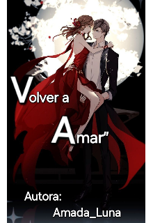 “volver Amar”