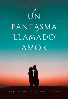 Un fantasma llamado Amor