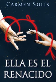 Ella es el Renacido (libro 2)