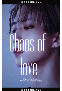 Chaos of love // Minsung