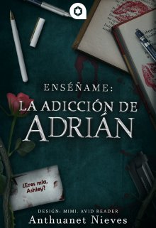 Enséñame: La adicción de Adrián