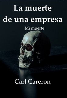 La Muerte De Una Empresa, Mi muerte