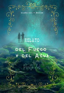 Relato del Fuego y del Agua. Parte 2: Agua