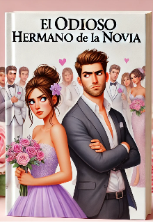 El odioso hermano de la novia. 