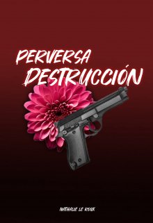 Perversa Destrucción