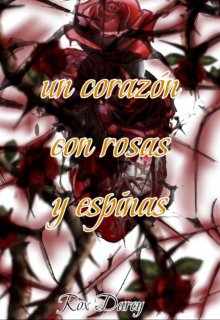 Un corazón con rosas y espinas 