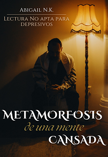 Metamorfosis de una mente cansada (poemario)