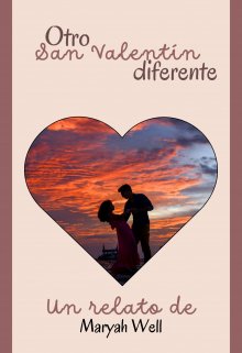 Otro san Valentín diferente (relato #2)