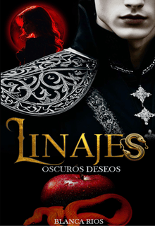 Linajes: Oscuros deseos