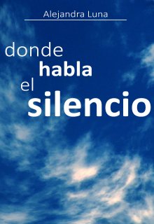 Donde habla el silencio