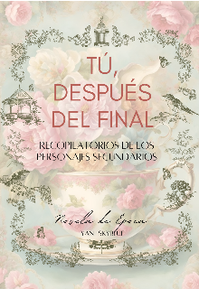 Tú, Después del Final