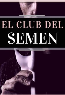 El Club del Semen