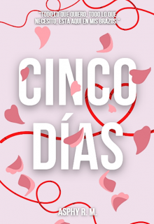 Cinco días.