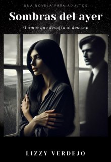 Sombras del ayer: El amor que desafía al destino