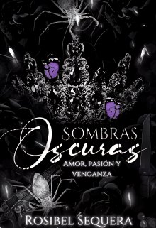 Sombras Oscuras - Libro 1 [+18] Rosibel Sequera 