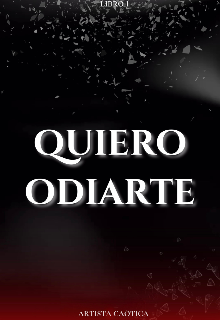 Quiero odiarte 