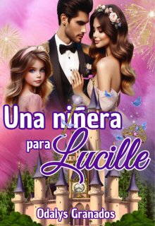 Una Niñera Para Lucille (#1 duologia La sombra del Trono)