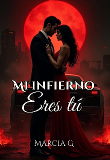 Mi infierno eres tú (libro 1 Tuya hasta la eternidad)