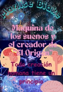 Máquina de los sueños y el creador de “el Origen”