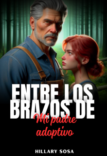 Entre los brazos de: Mi padre adoptivo