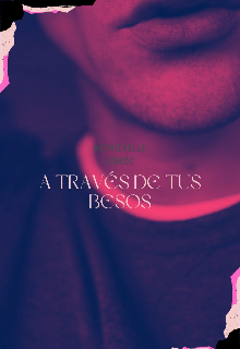 A través de tus besos #2