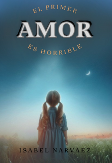 El Primer Amor Es Horrible