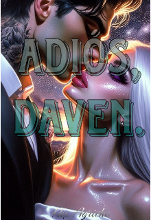 Adiós, Daven.