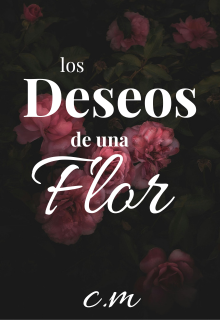Los deseos de una flor