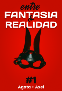 Entre Fantasía & Realidad #1 (+18)