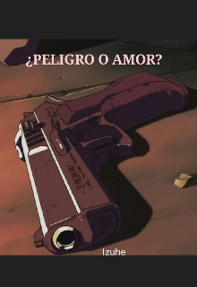 ¿peligro o amor?