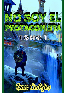 No soy el Protagonista: Tomo I