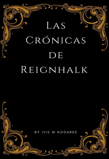 Las crónicas de Reignhalk. 