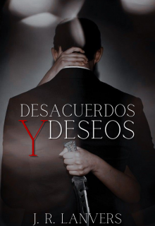 Desacuerdos Y Deseos (libro #1)