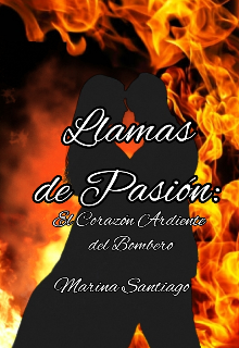 Llamas de pasión: el corazón ardiente del bombero 