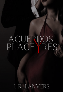 Acuerdos y Placeres (libro #2)