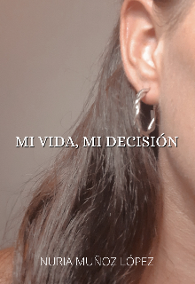 Mi vida, Mi decisión [libro 1]