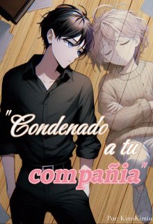 Condenado a tu compañía 