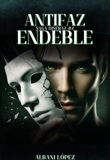 Antifaz Endeble (saga Disfraz #2)