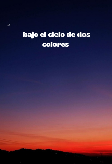 Bajo el cielo de dos colores 